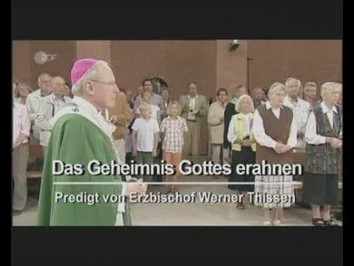 ZDF-Predigt (12.08.2007): "Das Geheimnis Gottes erahnen"