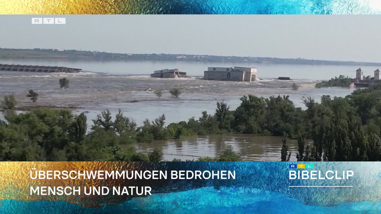 RTL-Bibelclip - Flutkatastrophe nach Dammbruch