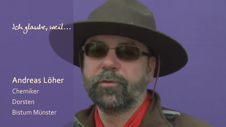 Andreas Löher glaubt, weil...