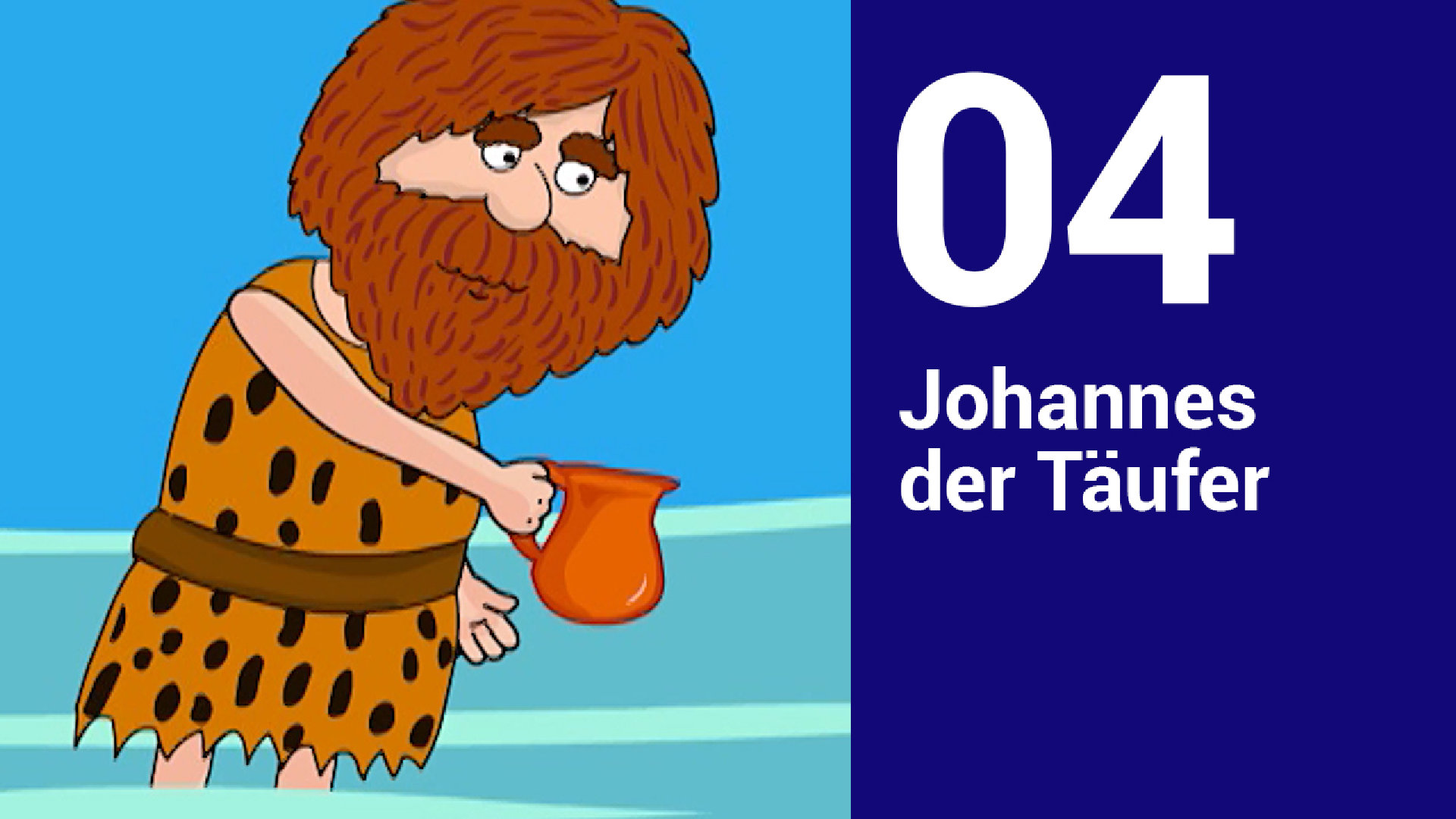 Folge 04: Jesus bittet Johannes um die Taufe