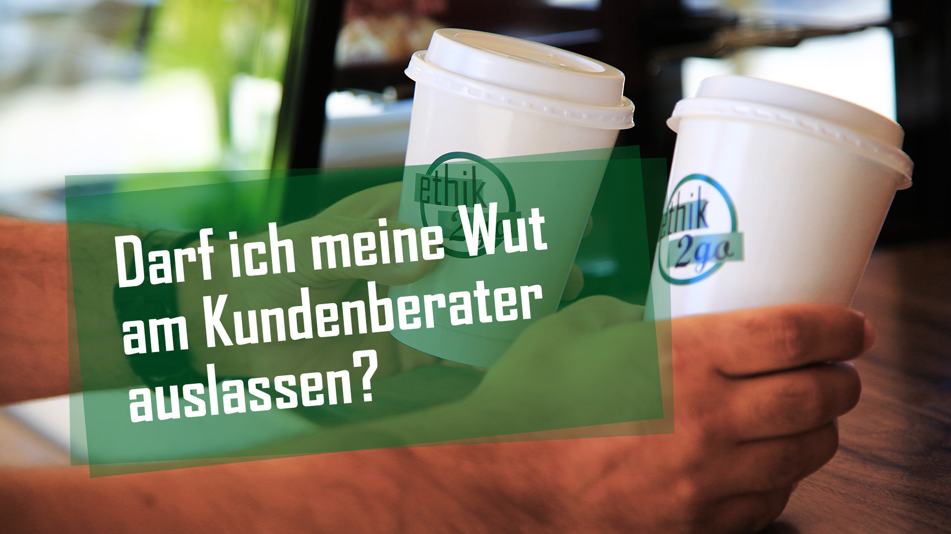 Ethik2go - Wut abladen