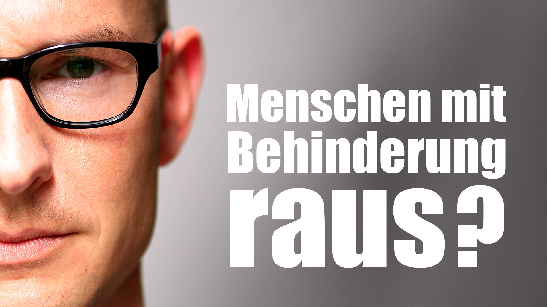 Behinderte raus? Klartext.