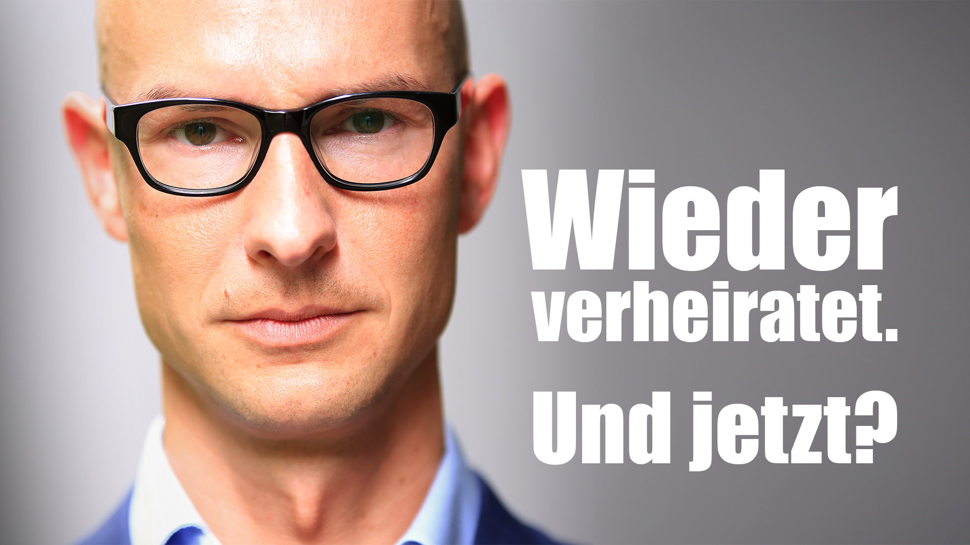 Wieder verheiratet. Und jetzt?! Klartext.