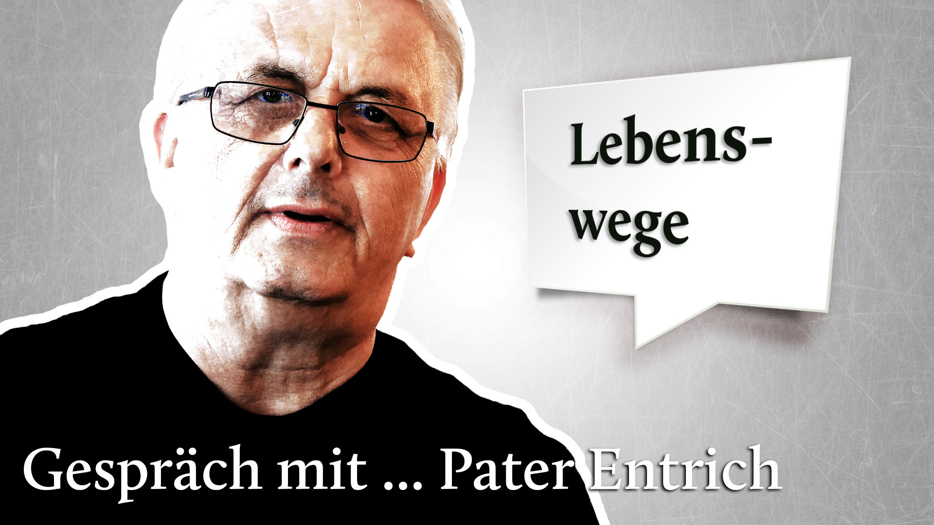 Gespräch mit...Pater Manfred Entrich über Lebenswege