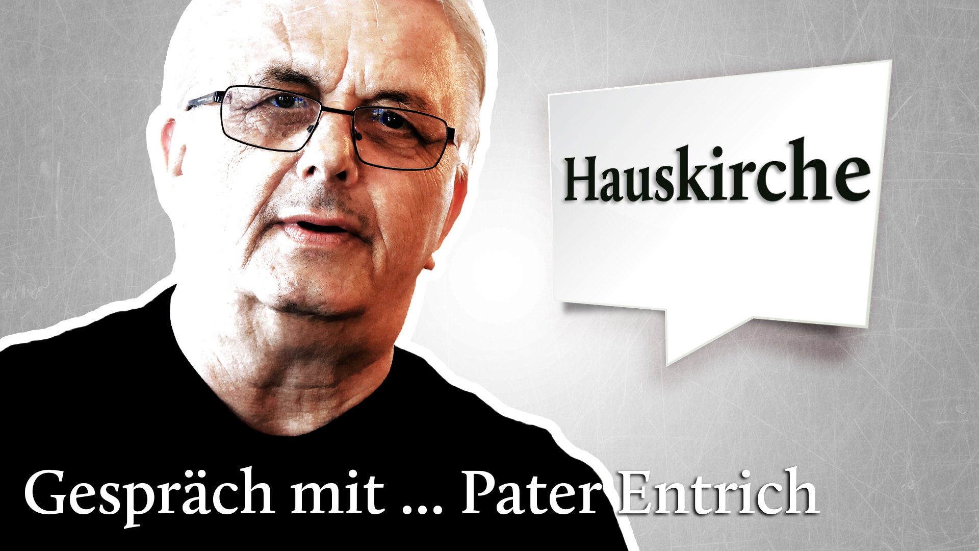 Gespräch mit...Pater Manfred Entrich über Hauskirche