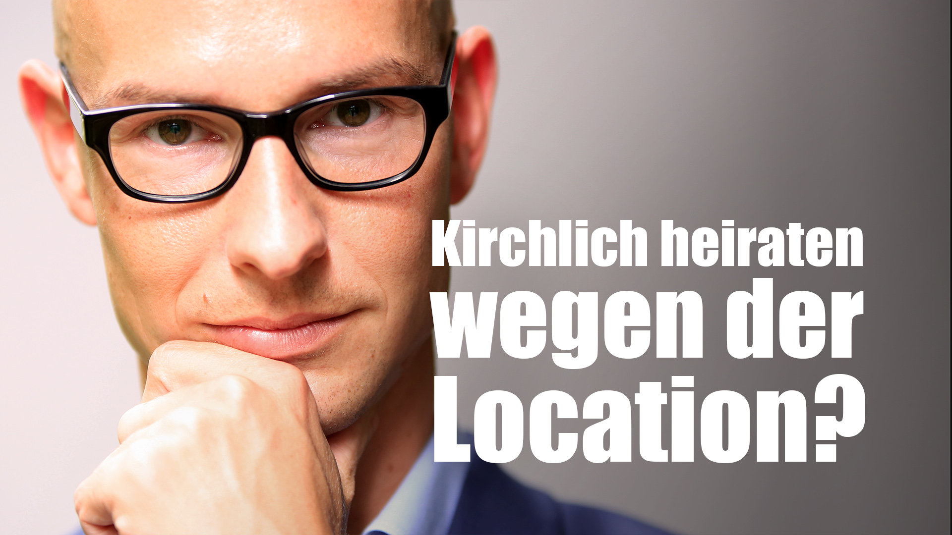 Kirchlich heiraten wegen der Location? Klartext.