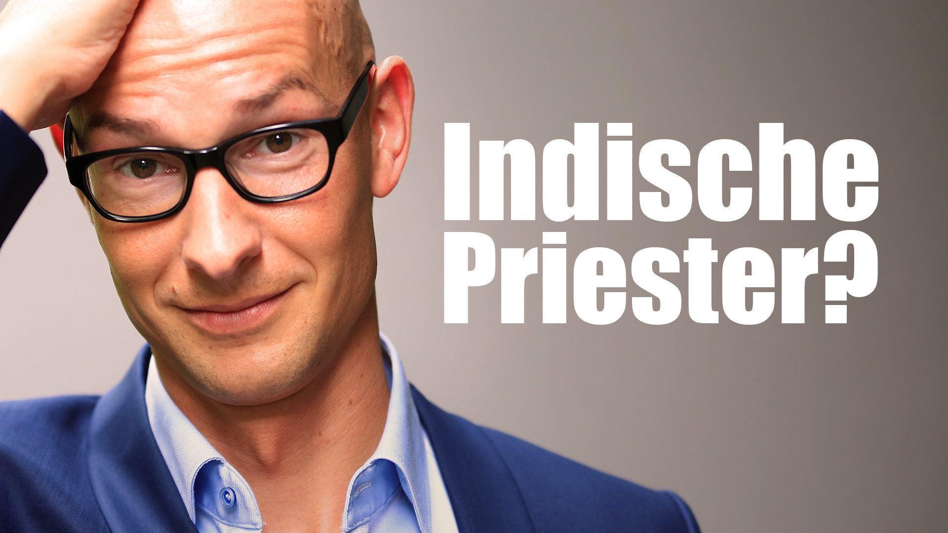 Indische Priester? Klartext.