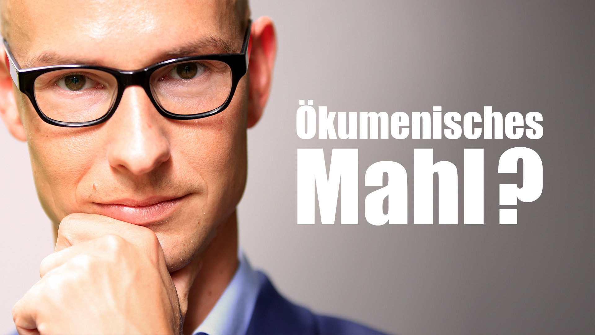 Ökumenisches Mahl? Klartext.