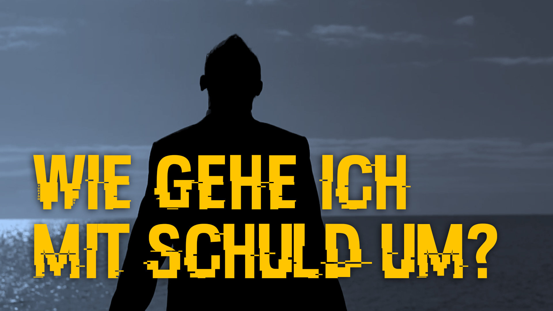 Wie gehe ich mit Schuld um?
