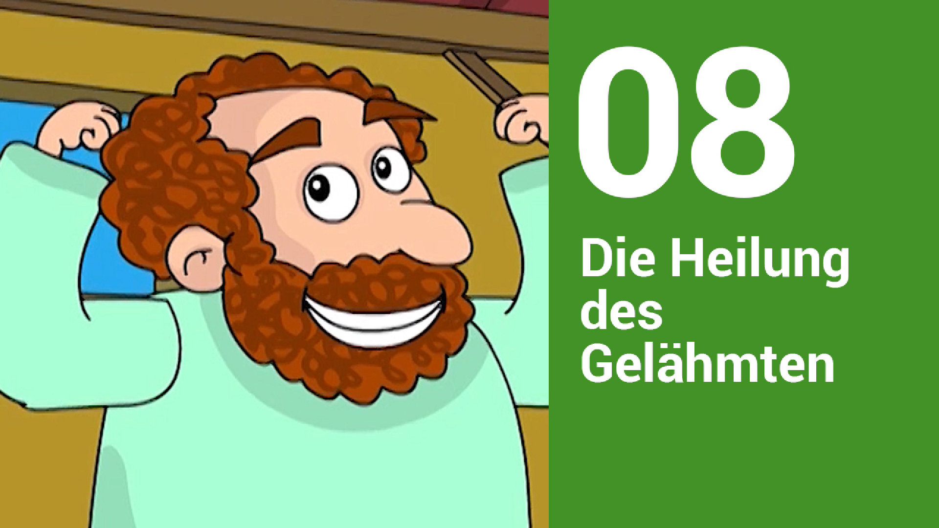 Folge 08: Die Heilung des Gelähmten