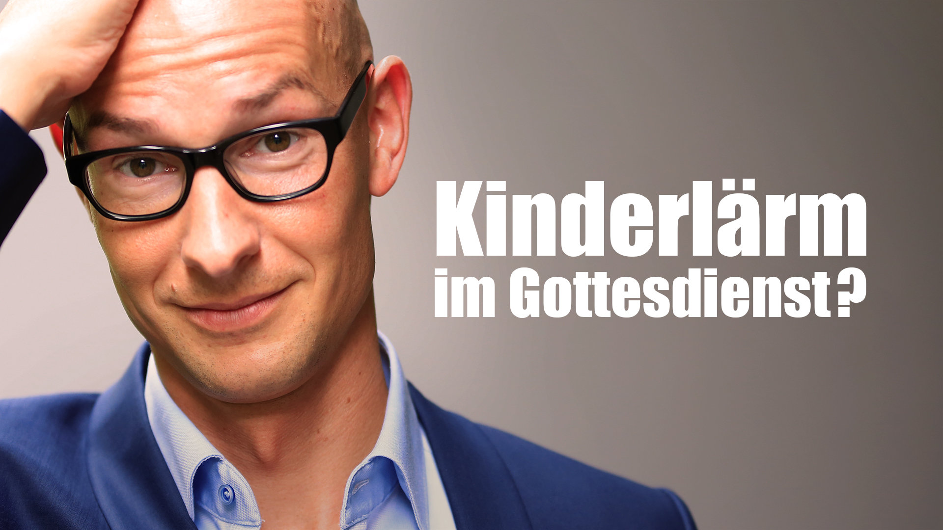Kinderlärm im Gottesdienst? Klartext.