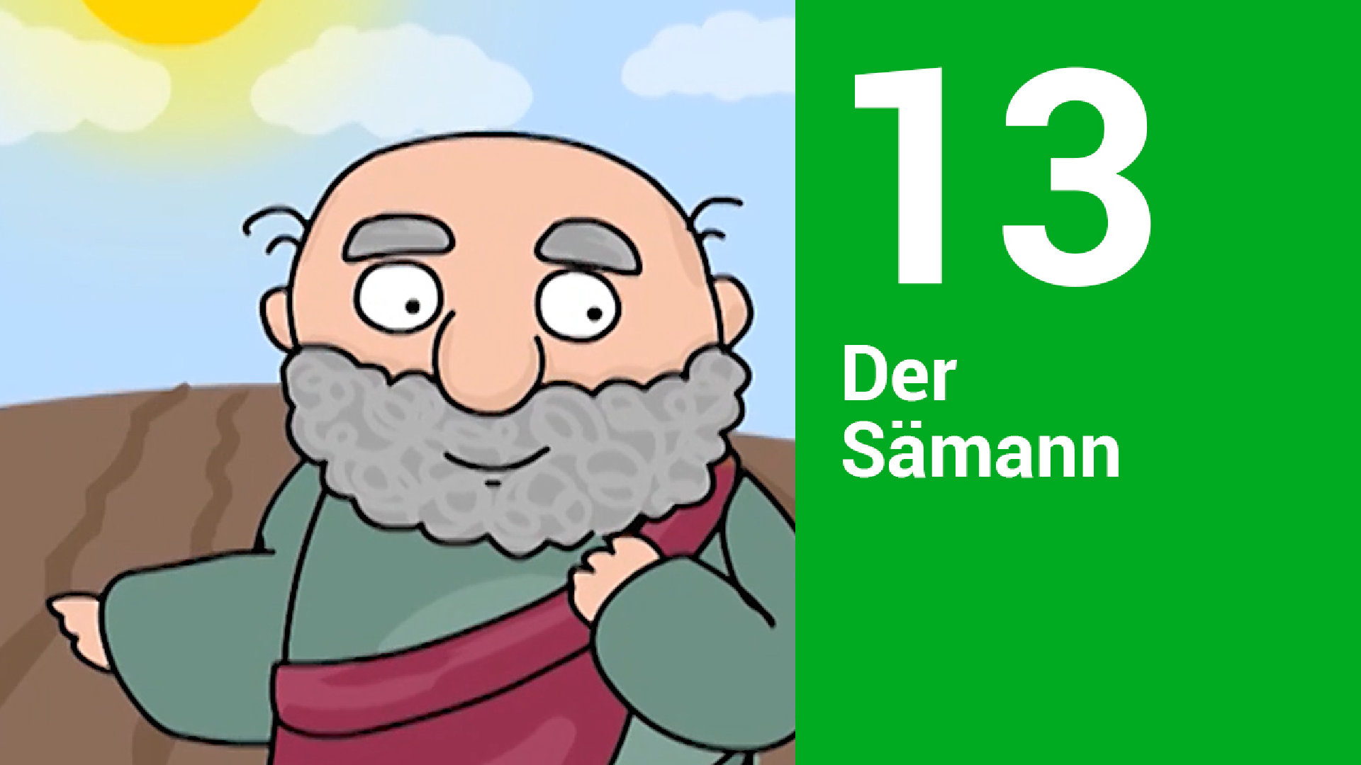 Folge 13: Der Sämann