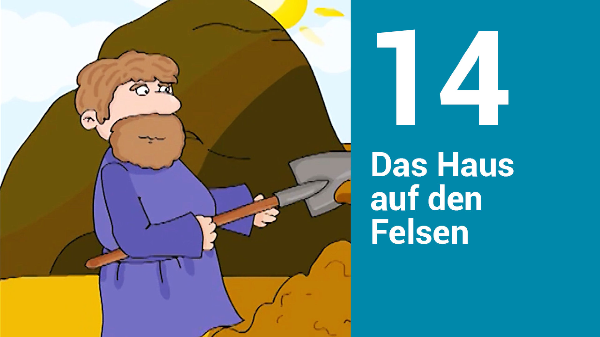 Folge 14: Das Haus auf den Felsen