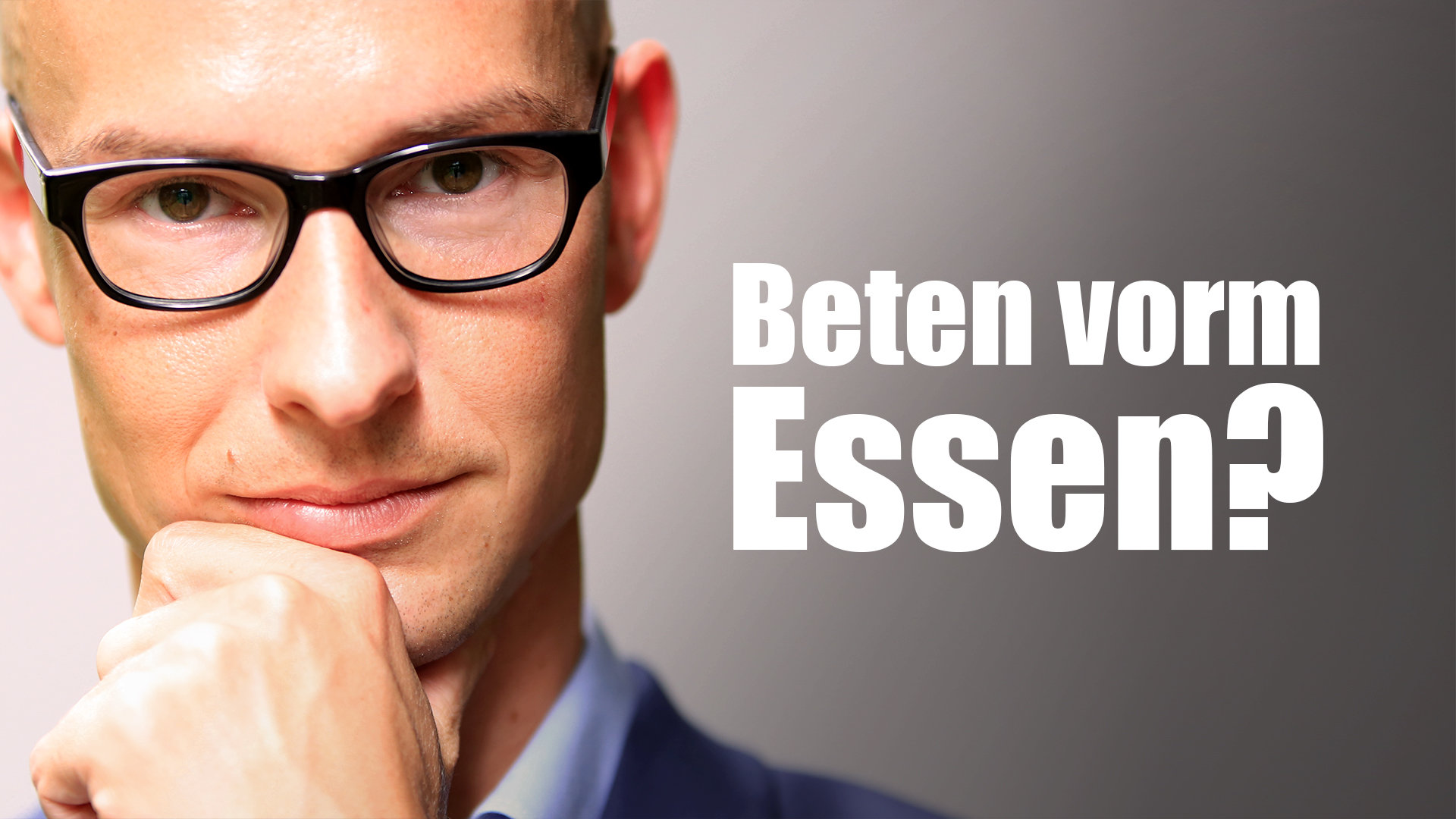 Beten vorm Essen? Klartext.