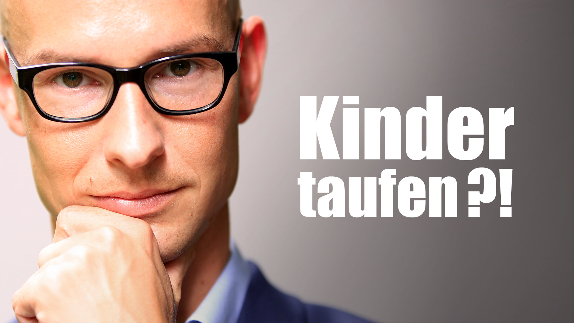 Kinder taufen?! Klartext.