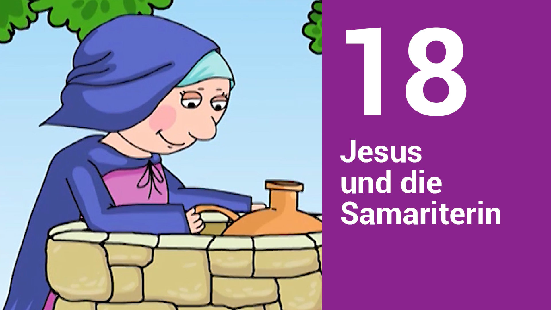 Folge 18: Jesus und die Samariterin