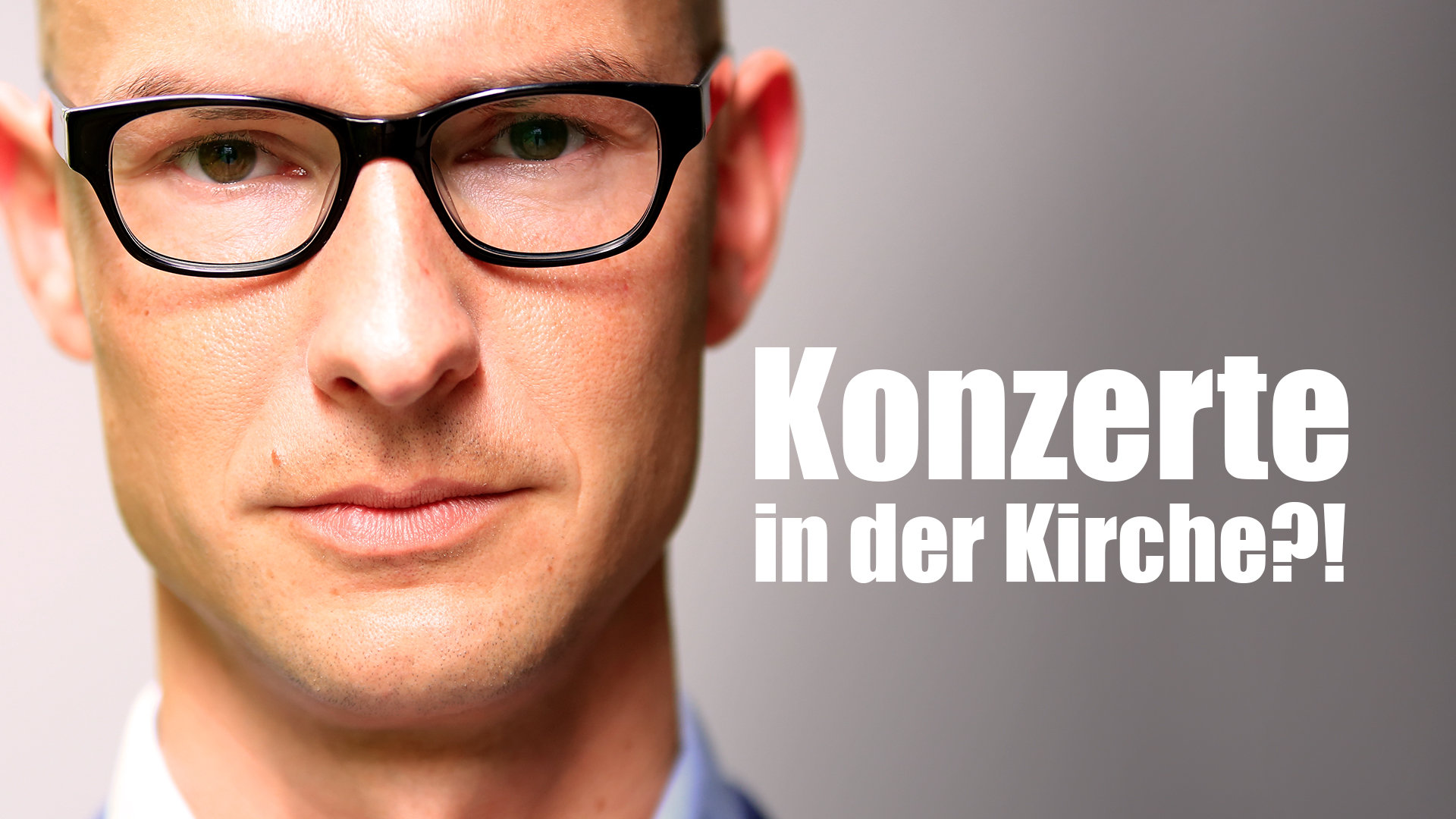 Konzerte in der Kirche?! Klartext.