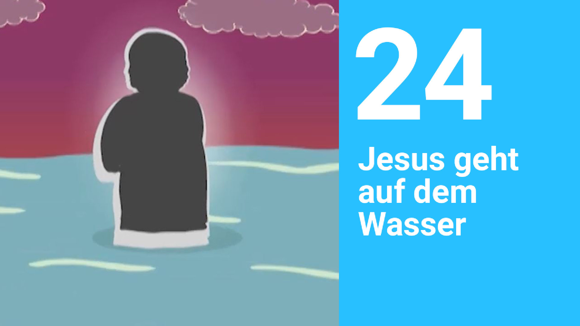 Folge 24: Jesus geht auf dem Wasser