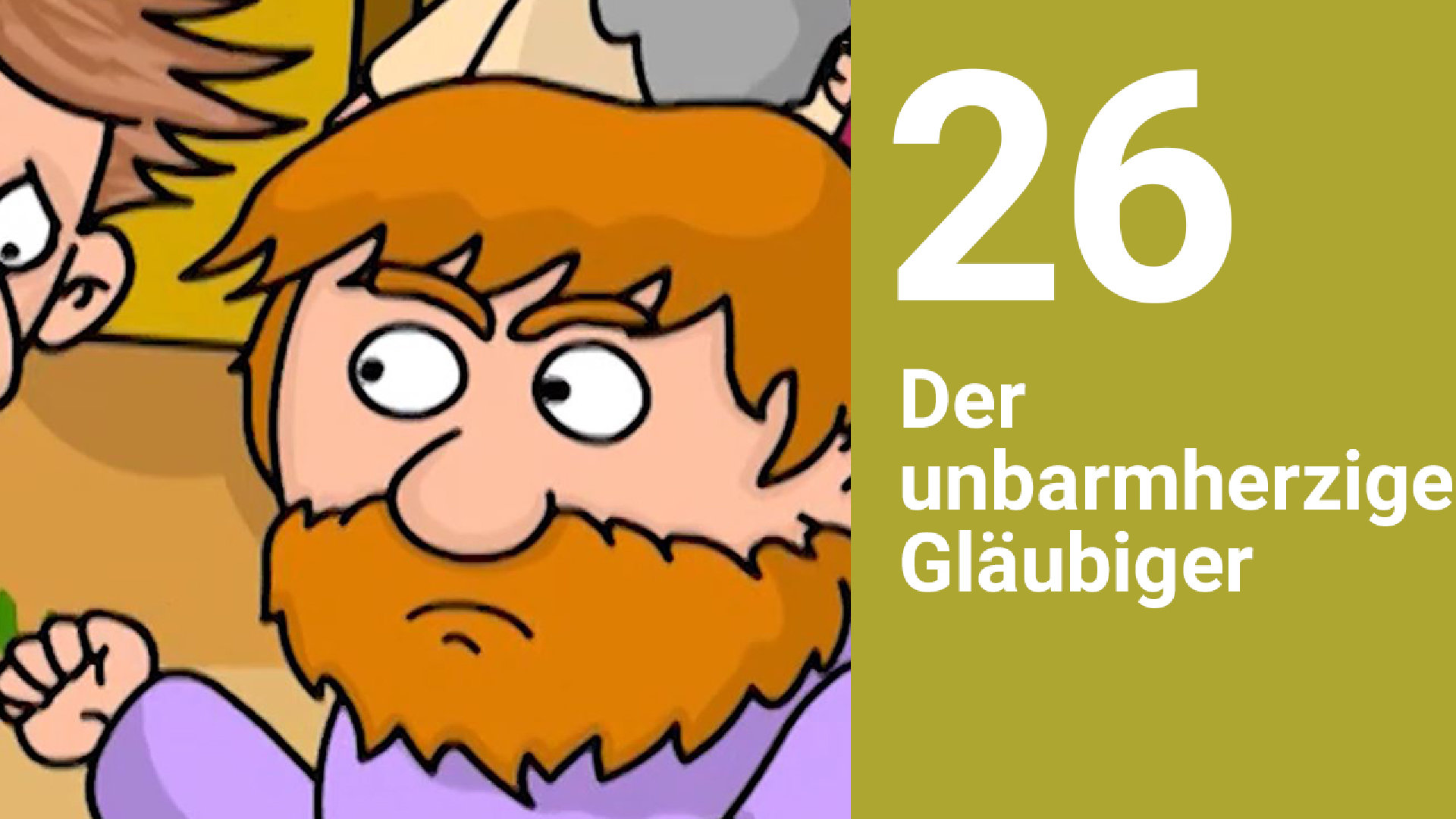 Folge 26: Der unbarmherzige Gläubiger