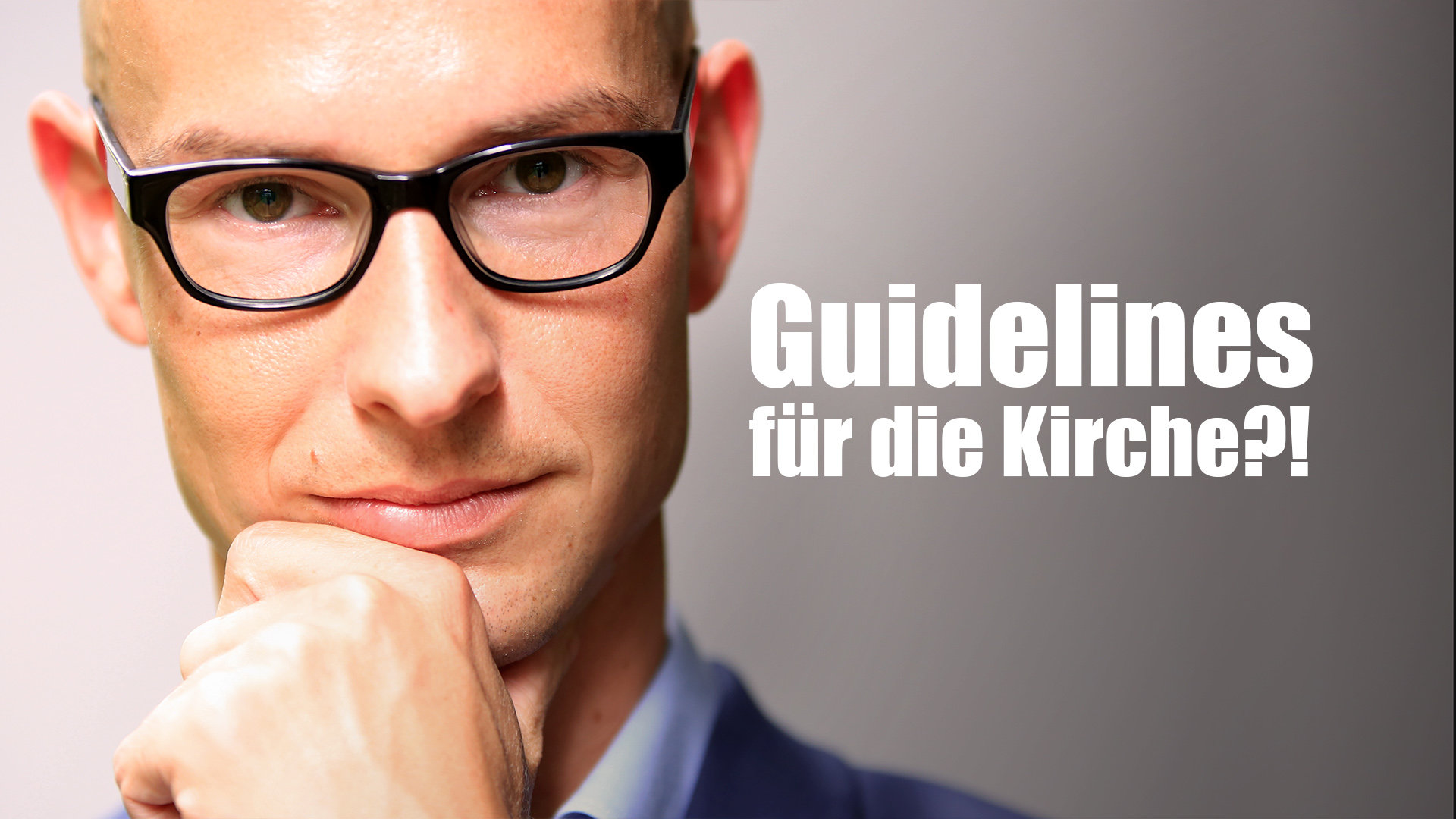 Guidelines für die Kirche?! Klartext.