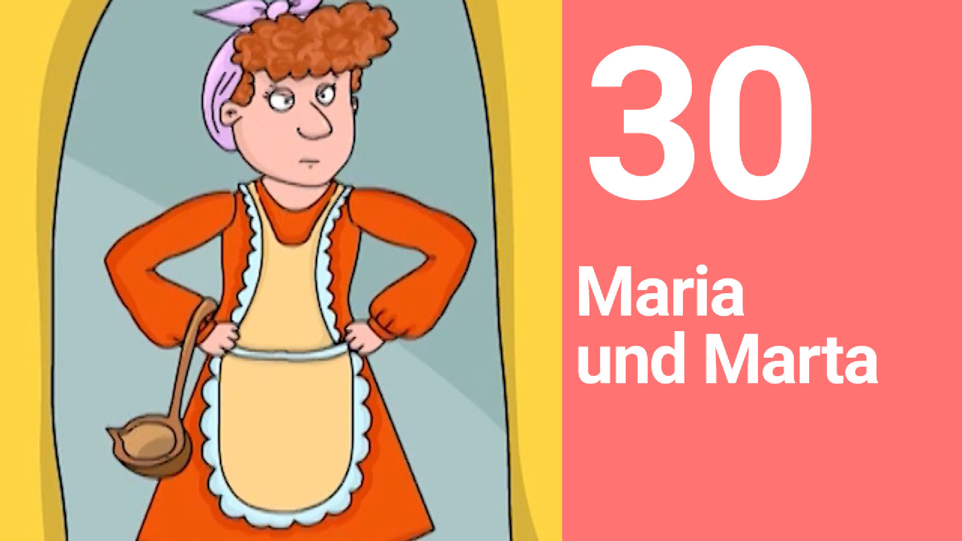 Folge 30: Maria und Marta