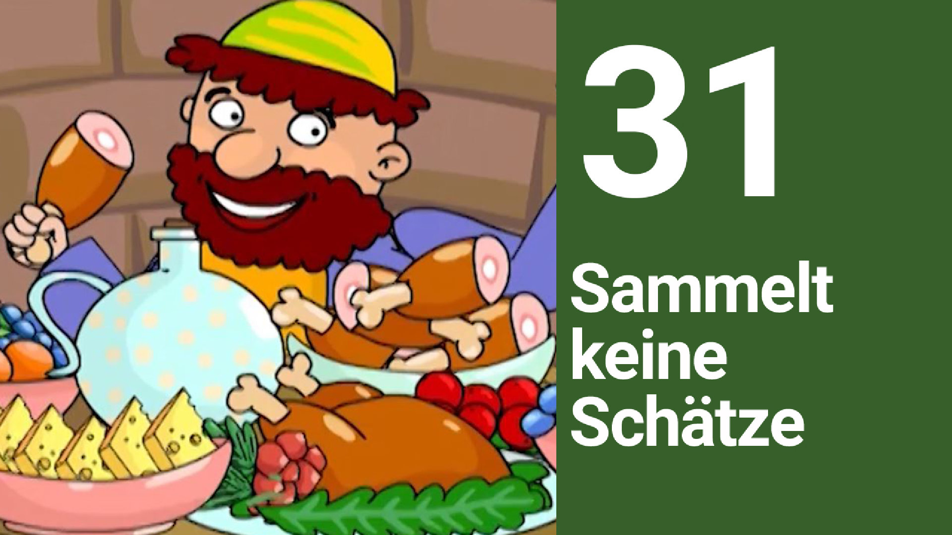Folge 31: Sammelt keine Schätze!