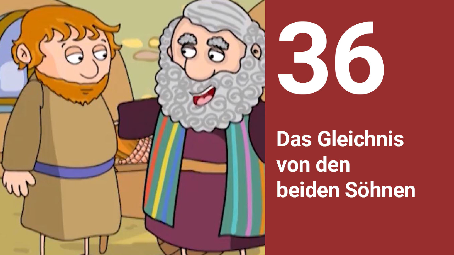 Folge 36: Das Gleichnis von den beiden Söhnen