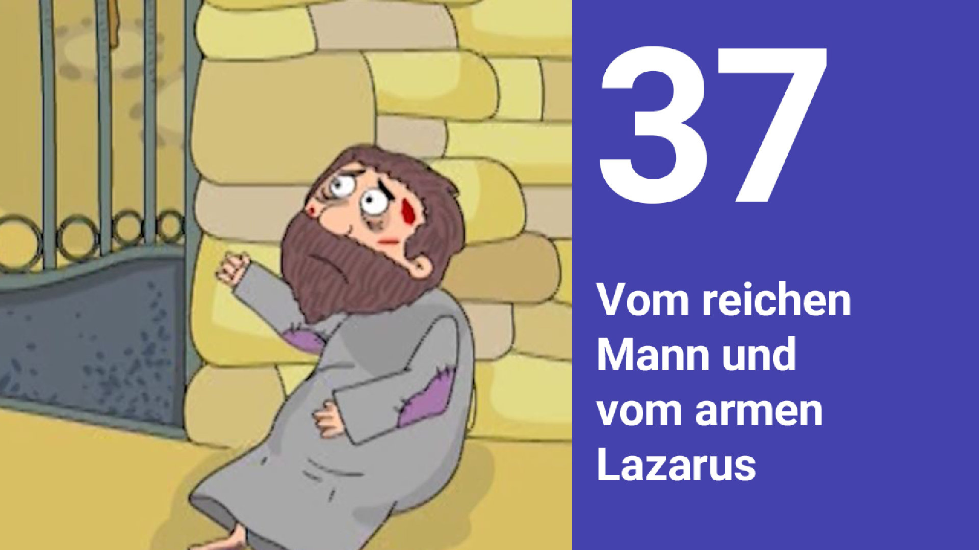 37: Vom reichen Mann und vom armen Lazarus