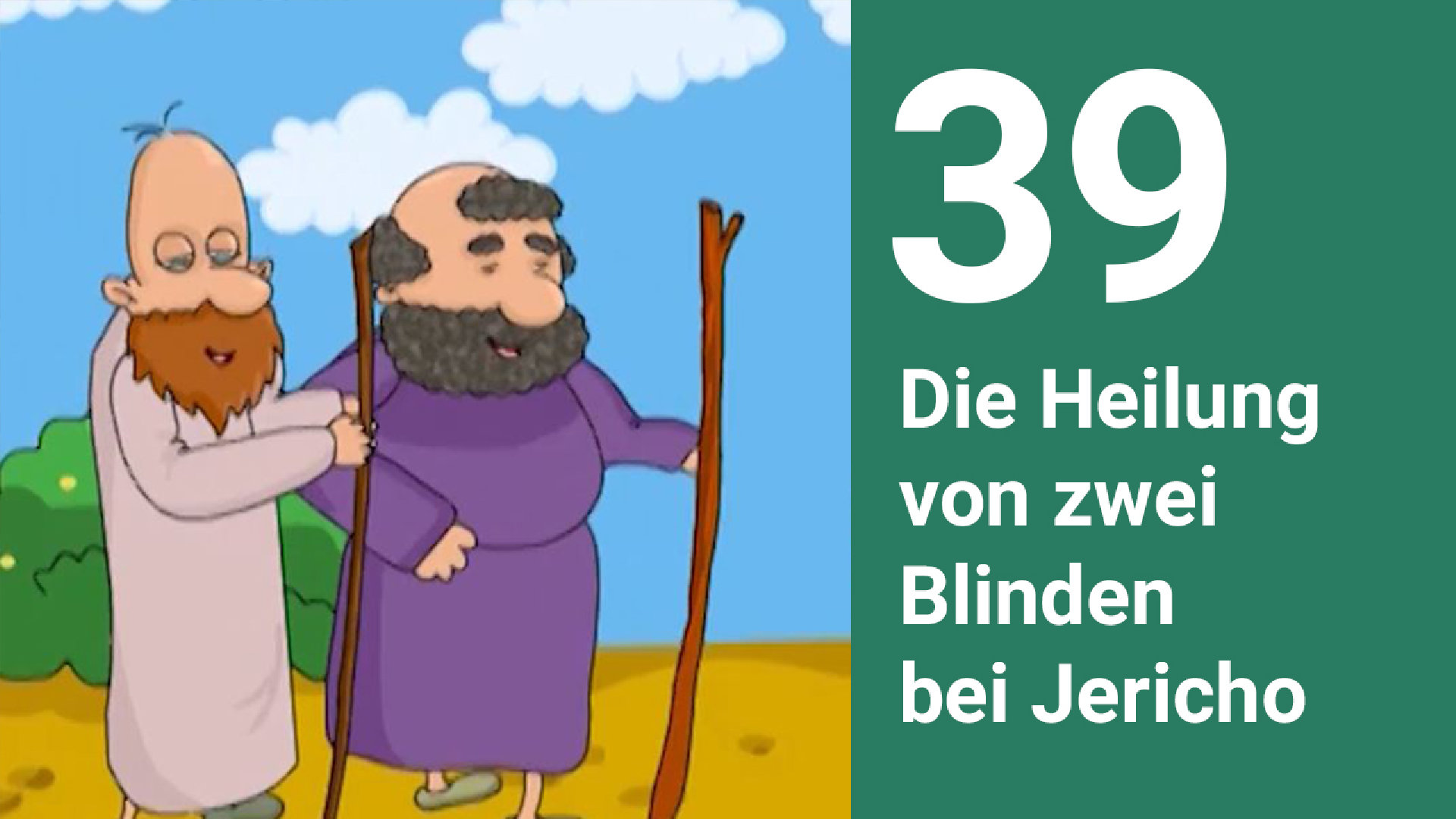 Folge 39: Die Heilung von zwei Blinden bei Jericho