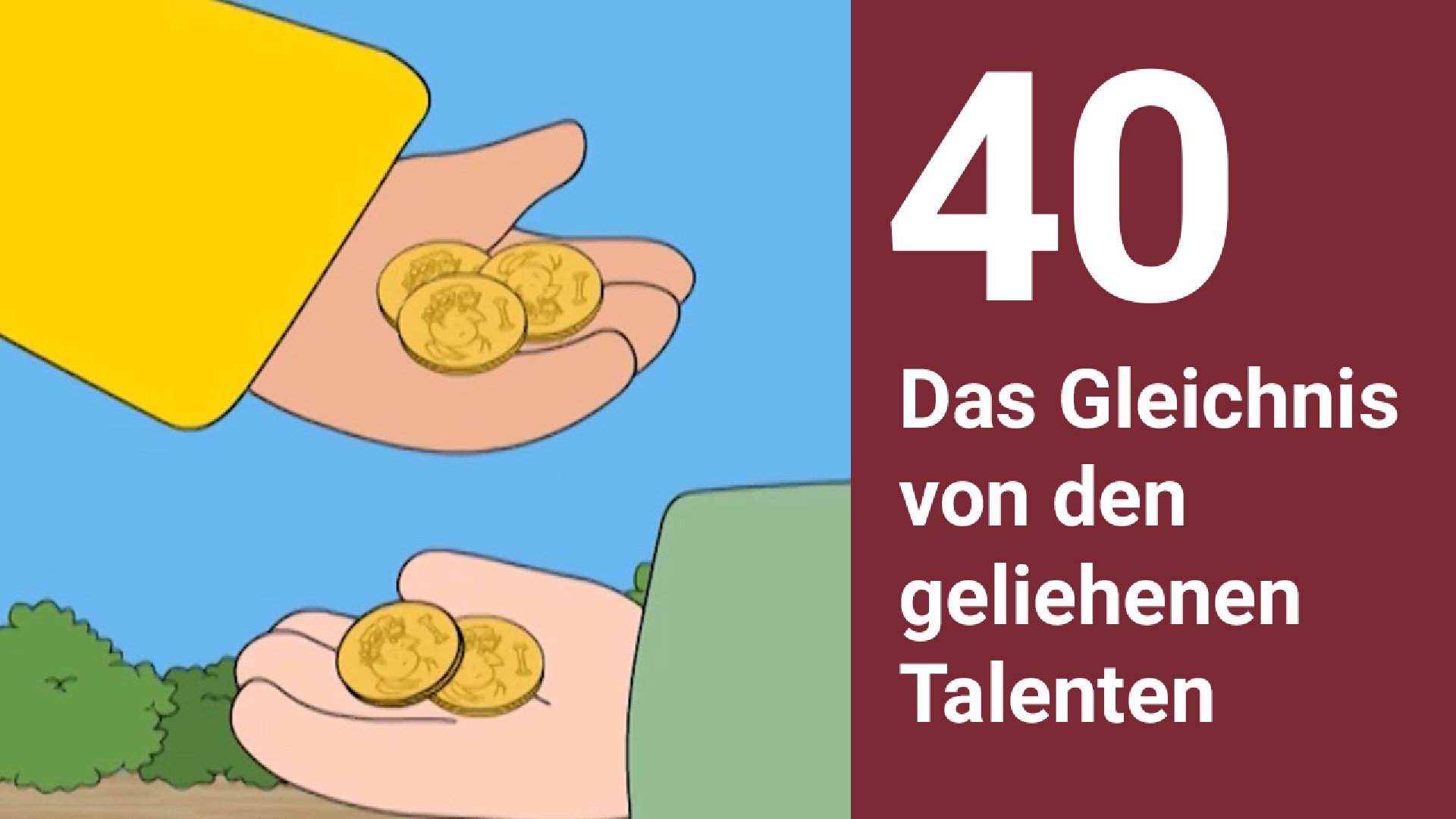 Folge 40: Das Gleichnis von den anvertrauten Talenten