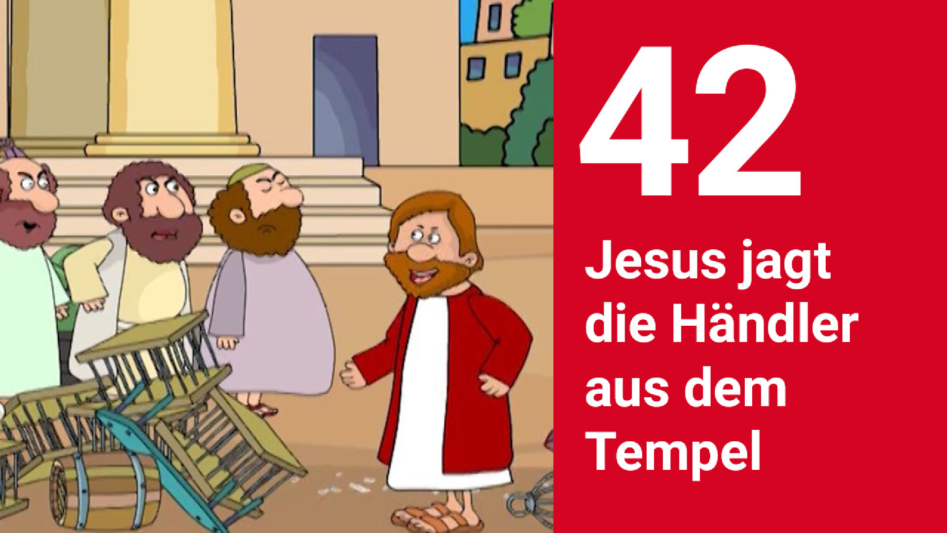 Folge 42: Jesus jagt die Händler aus dem Tempel