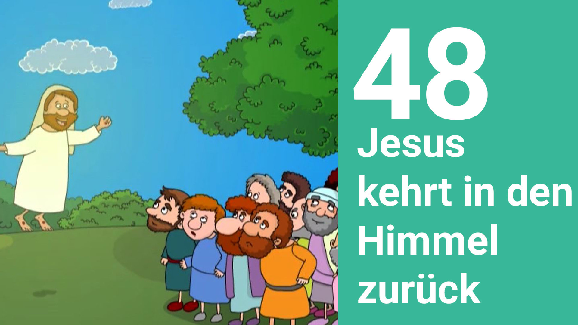 Folge 48: Jesus kehrt in den Himmel zurück