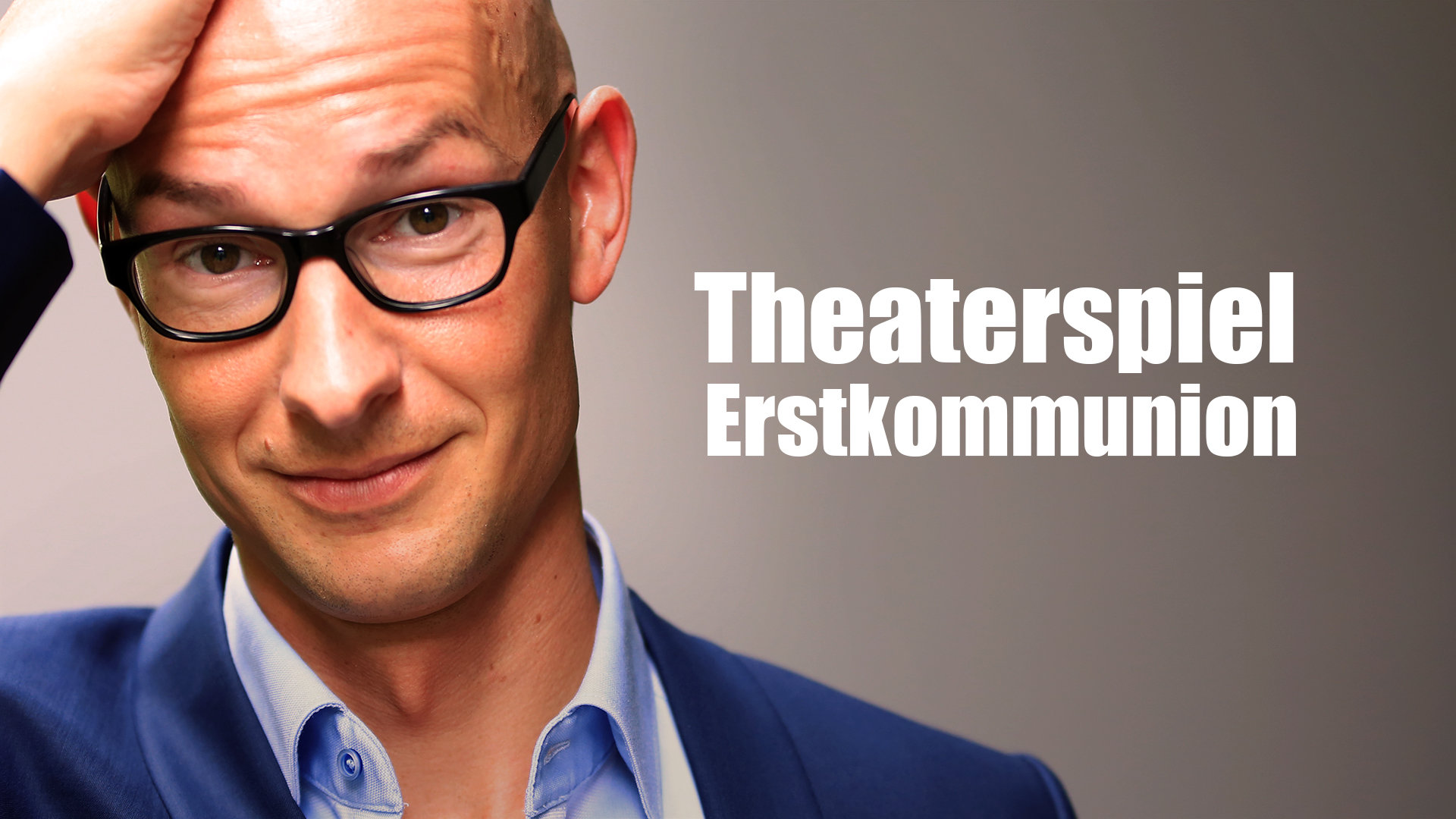Theaterspiel Erstkommunion? Klartext.