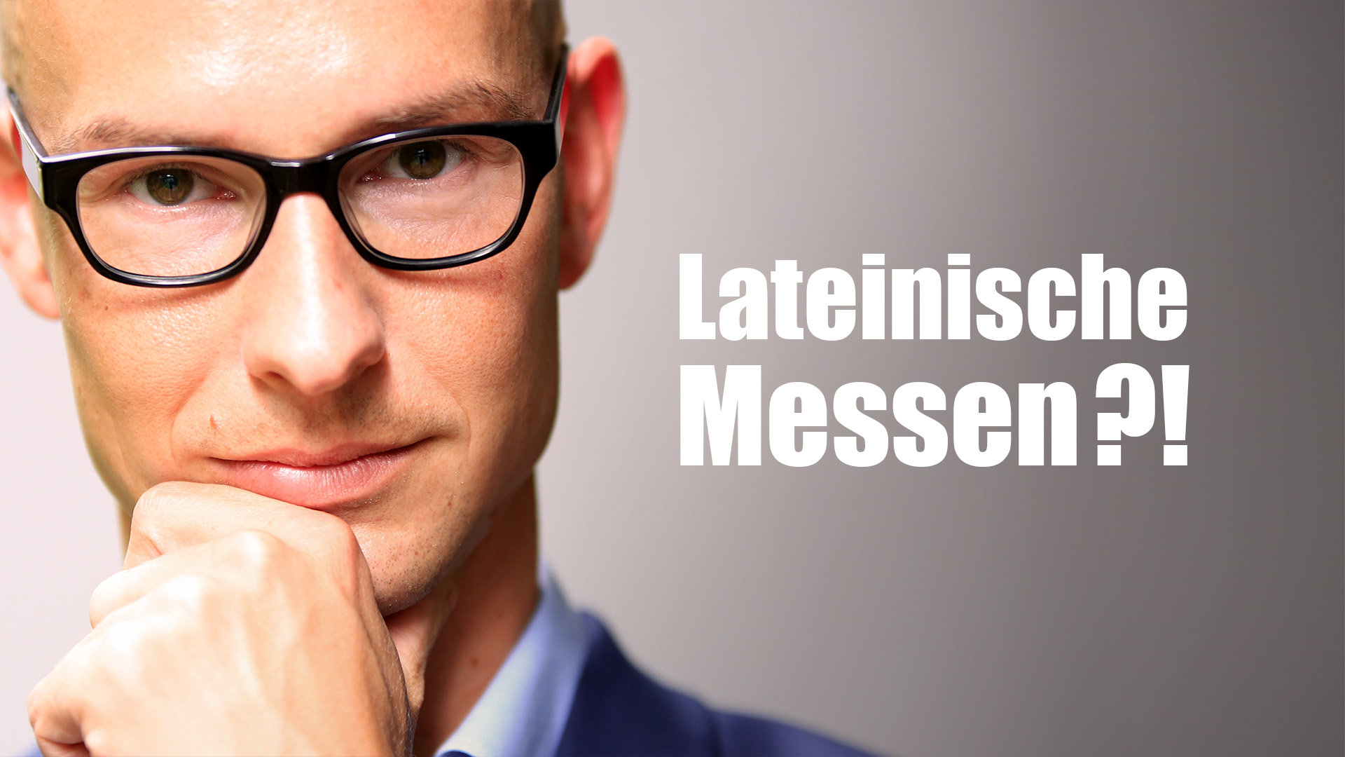 Lateinische Messen?! Klartext.