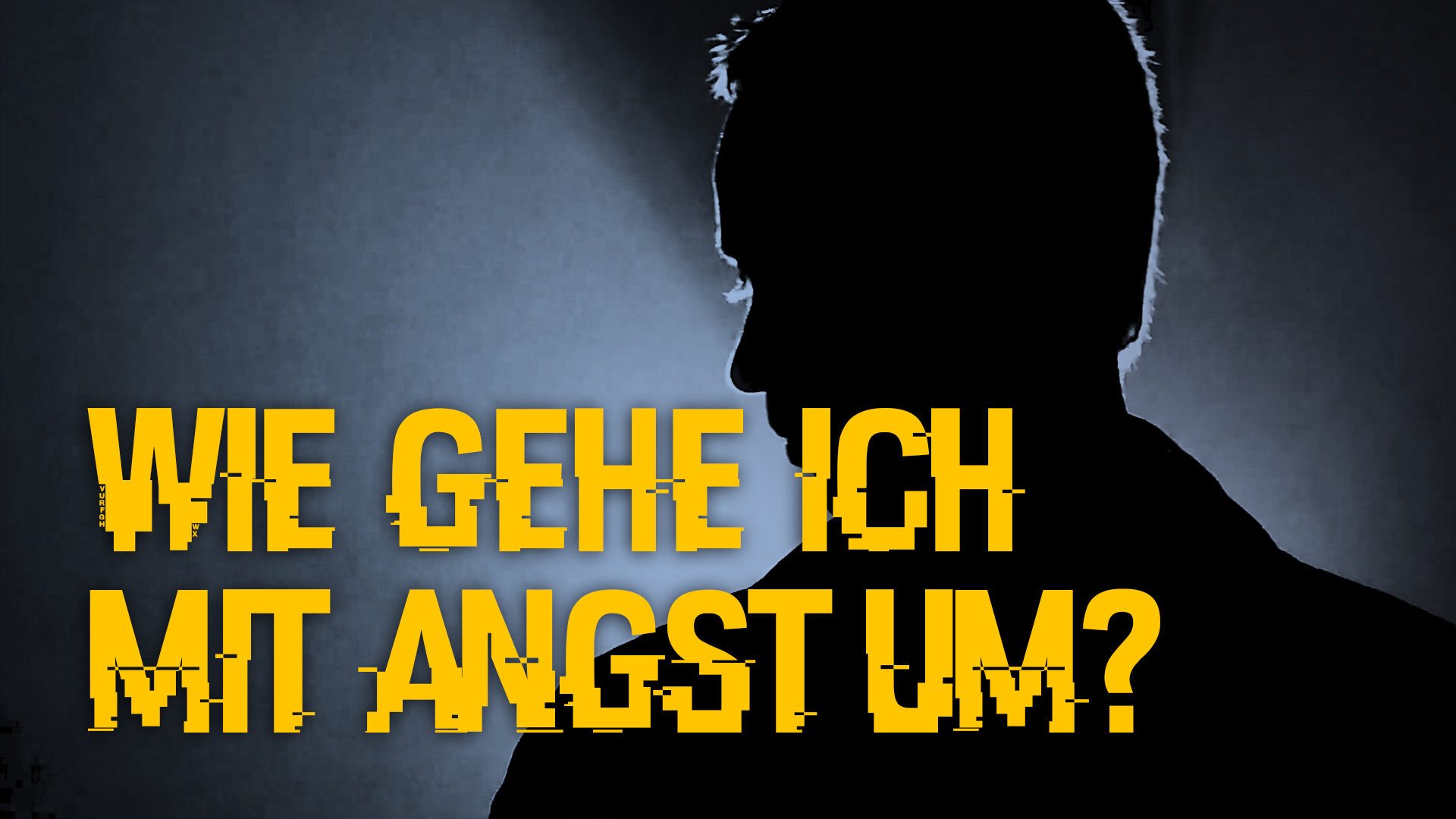 Wie gehe ich mit Angst um? Glaube.Leben.