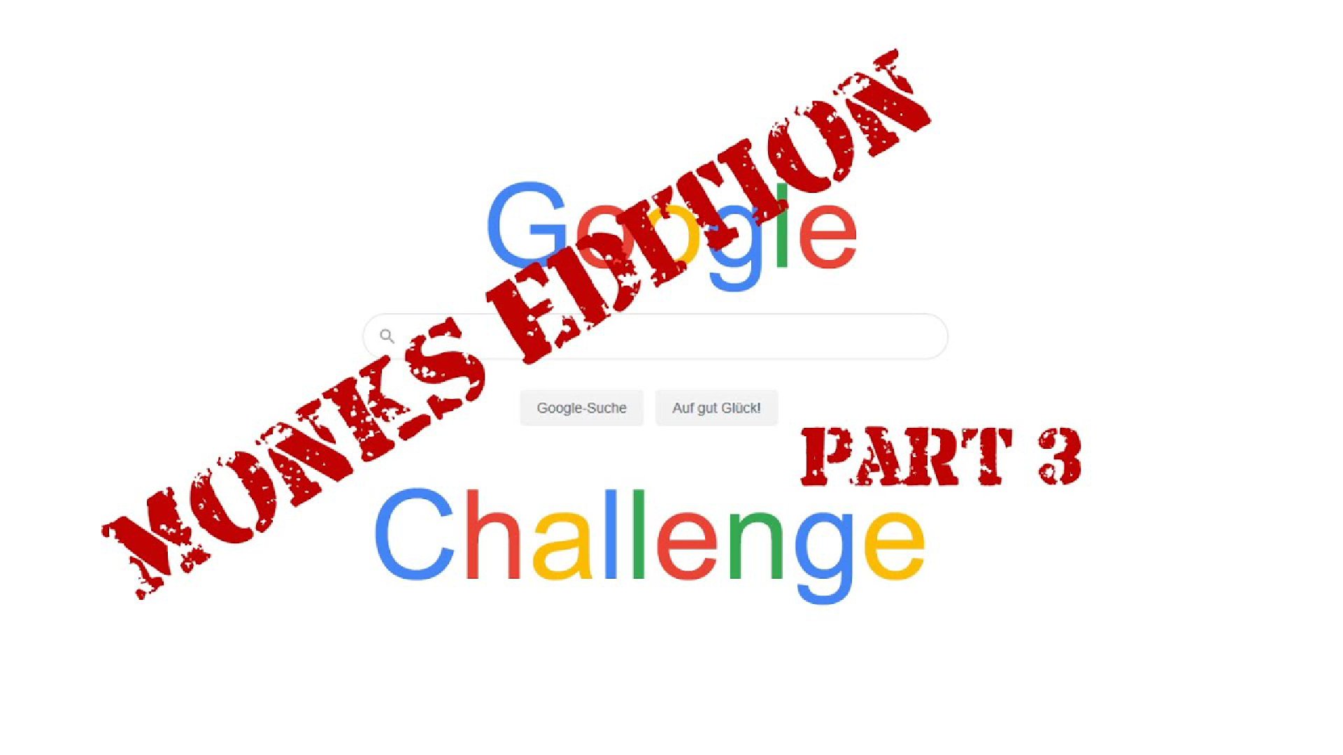 Google Challenge - Mönchsedition (Teil 3)