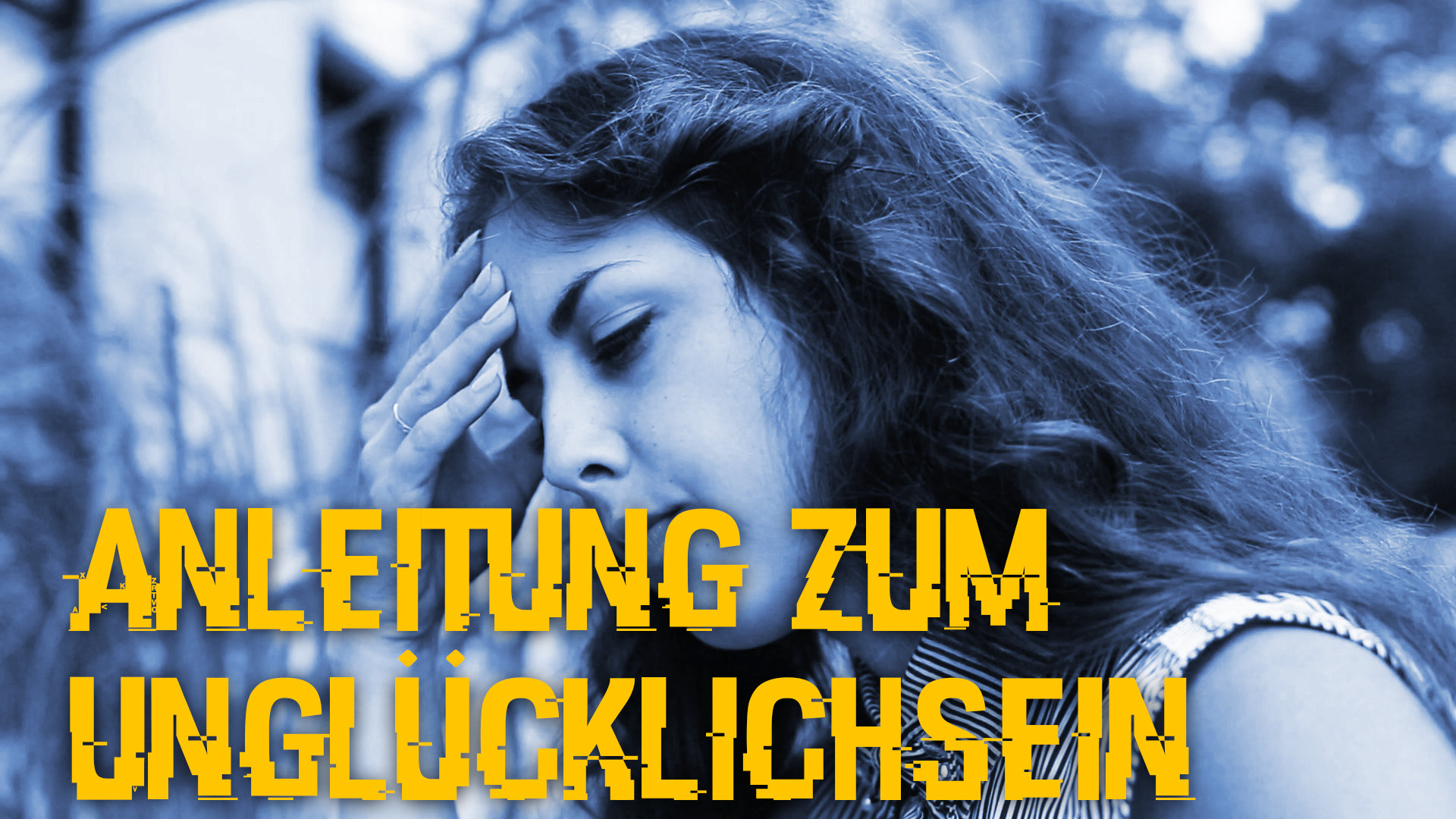 Anleitung zum Unglücklichsein. Glaube.Leben.