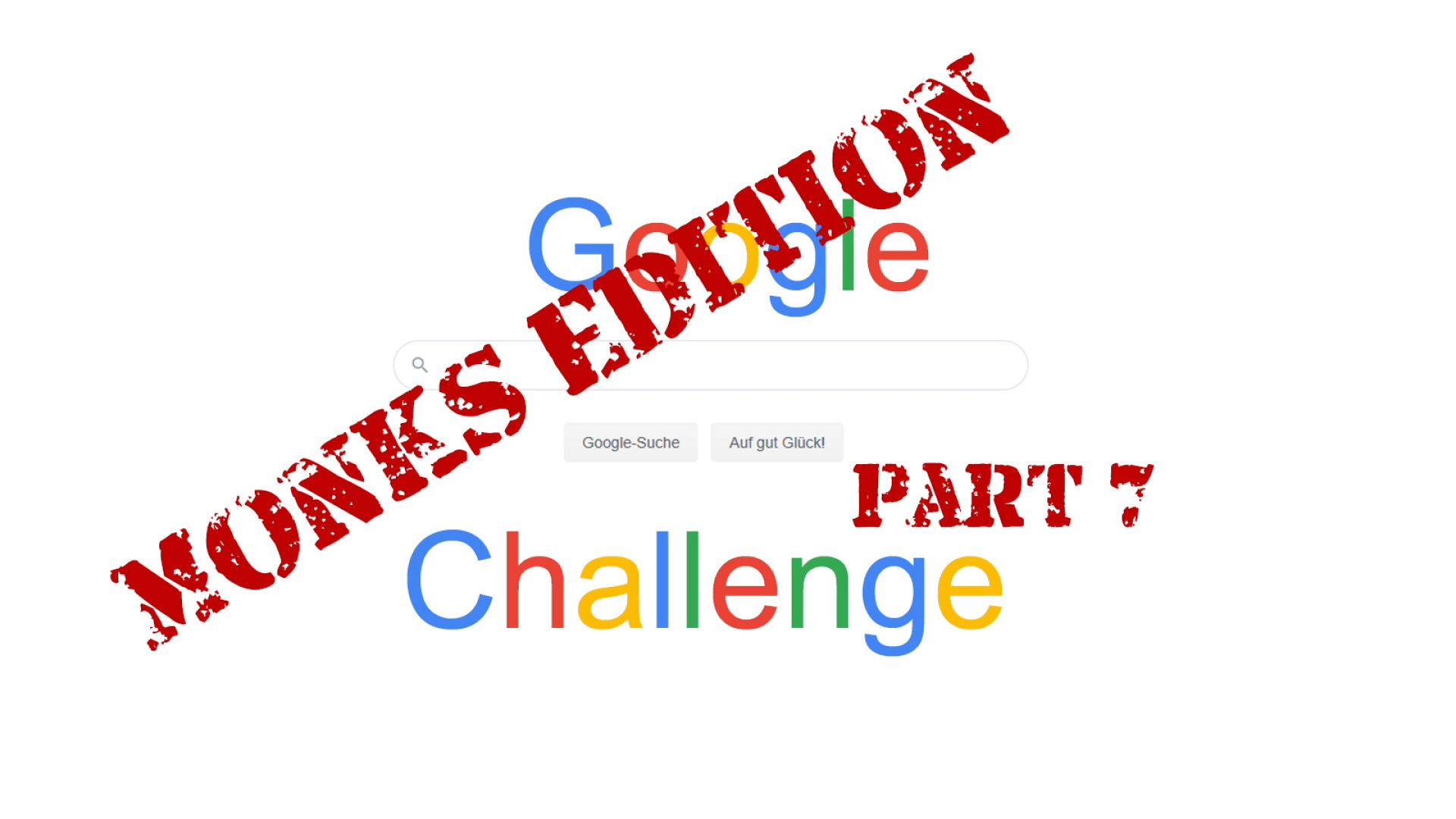 Die Google Challenge - Die Mönchsedition (Teil 7)