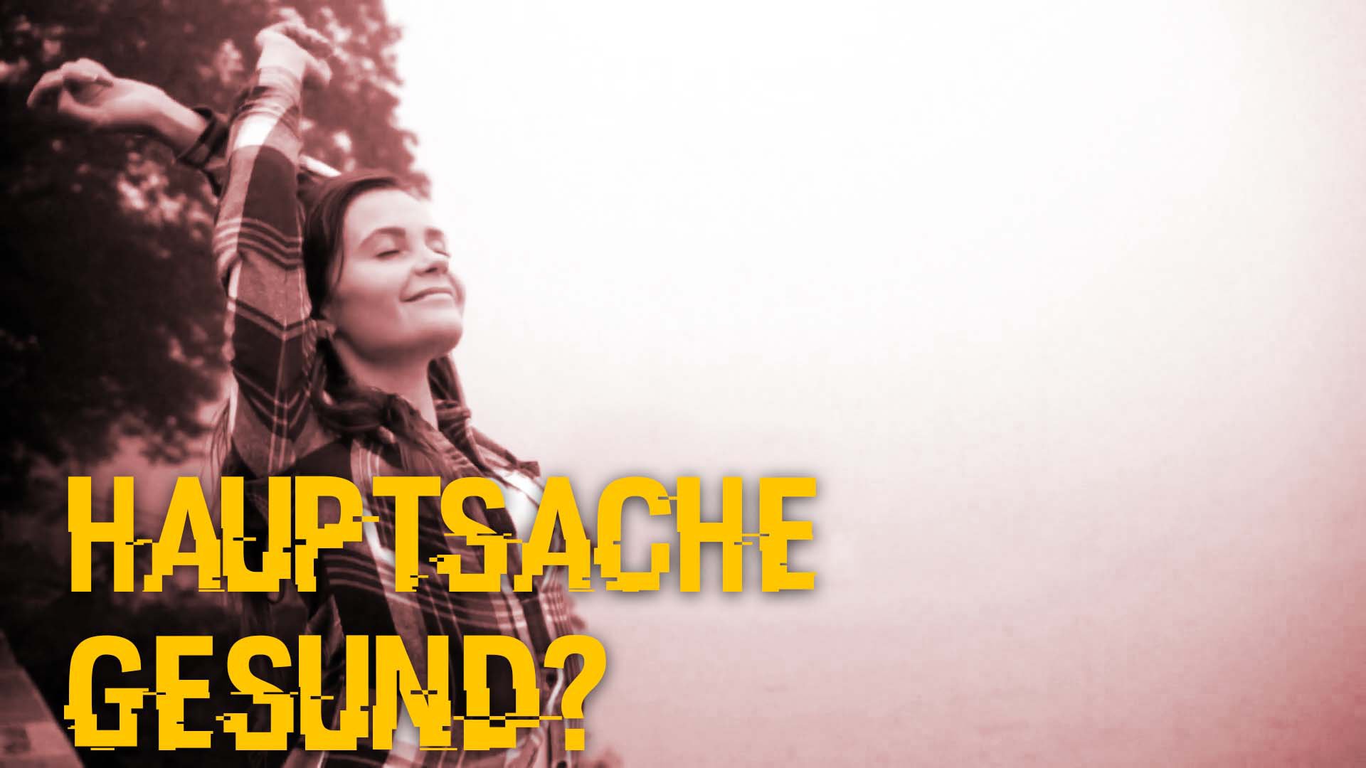 Hauptsache gesund? Glaube.Leben.
