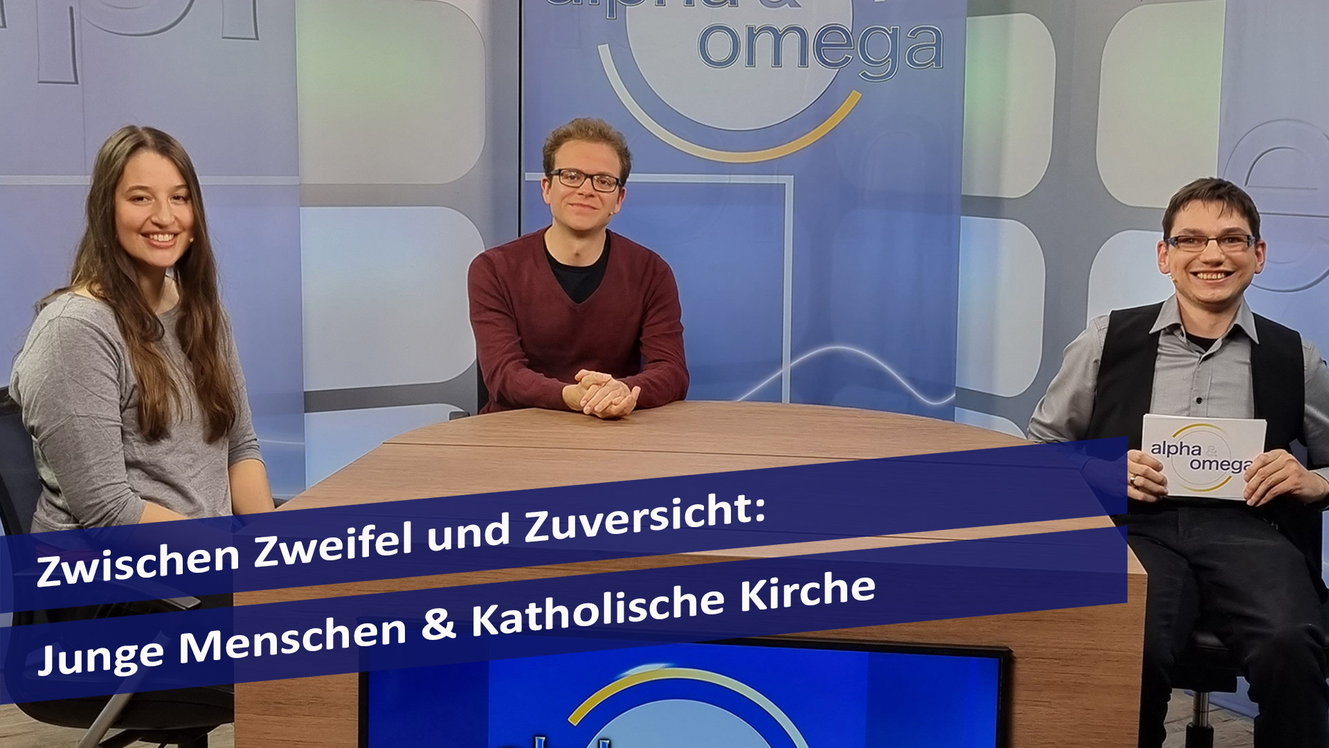 Alpha & Omega: Zwischen Zweifel und Zuversicht: Junge Menschen & Katholische Kirche