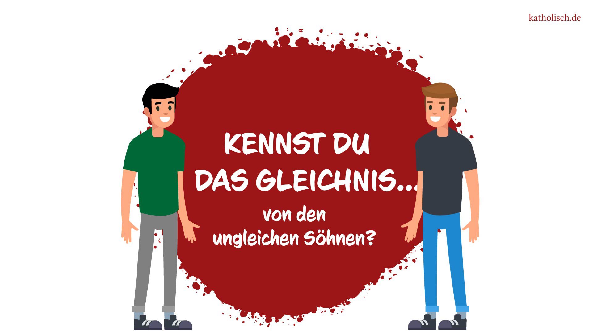 Kennst du das Gleichnis von den ungleichen Söhnen?