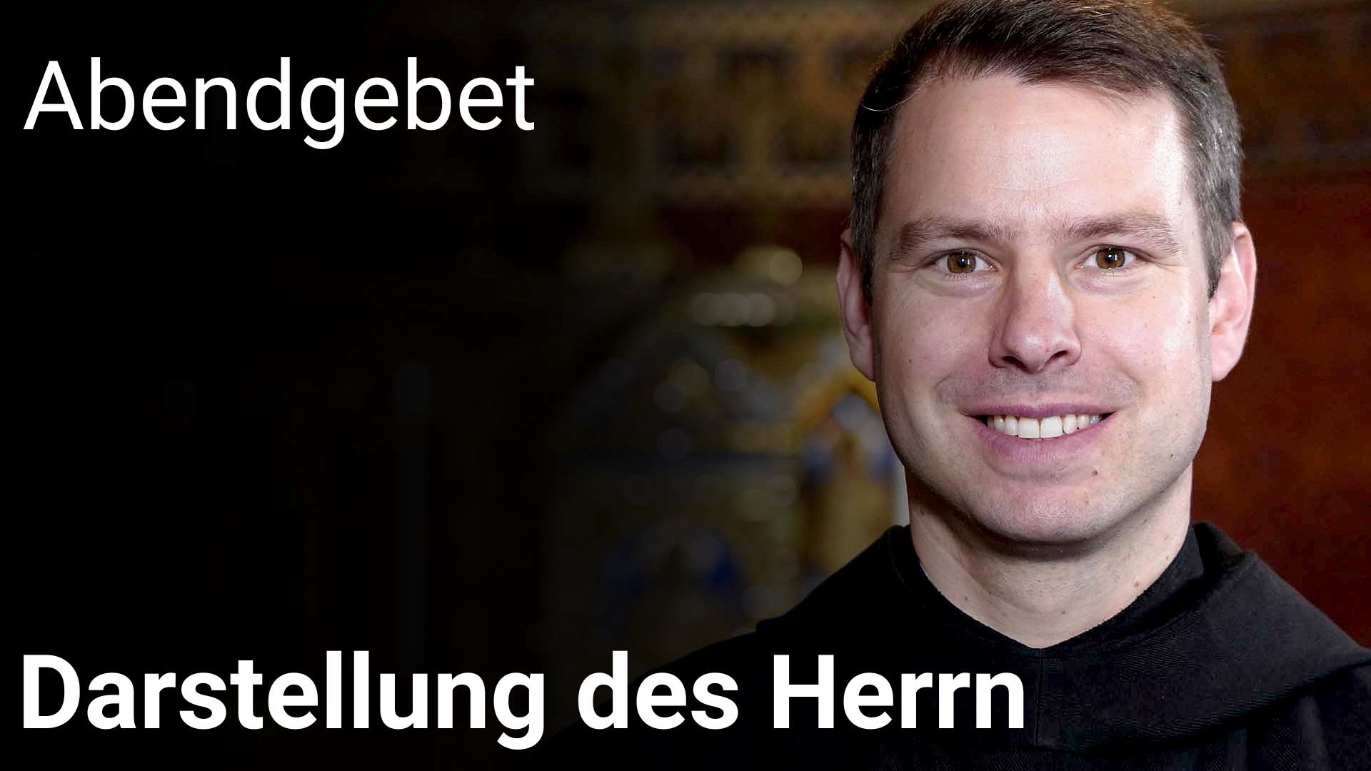 Abendgebet –  2. Februar 2026 Darstellung des Herrn