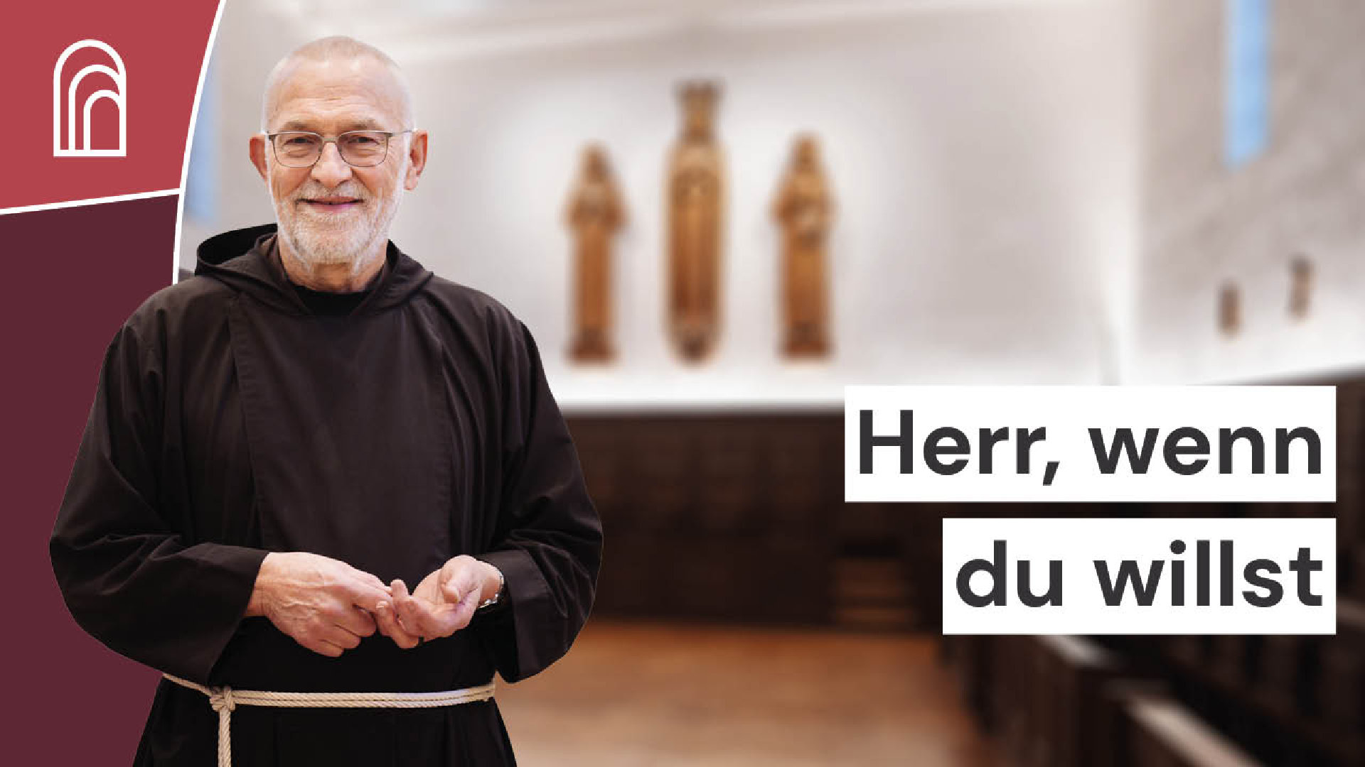 Herr, wenn du willst: Tagessegen mit Bruder Paulus