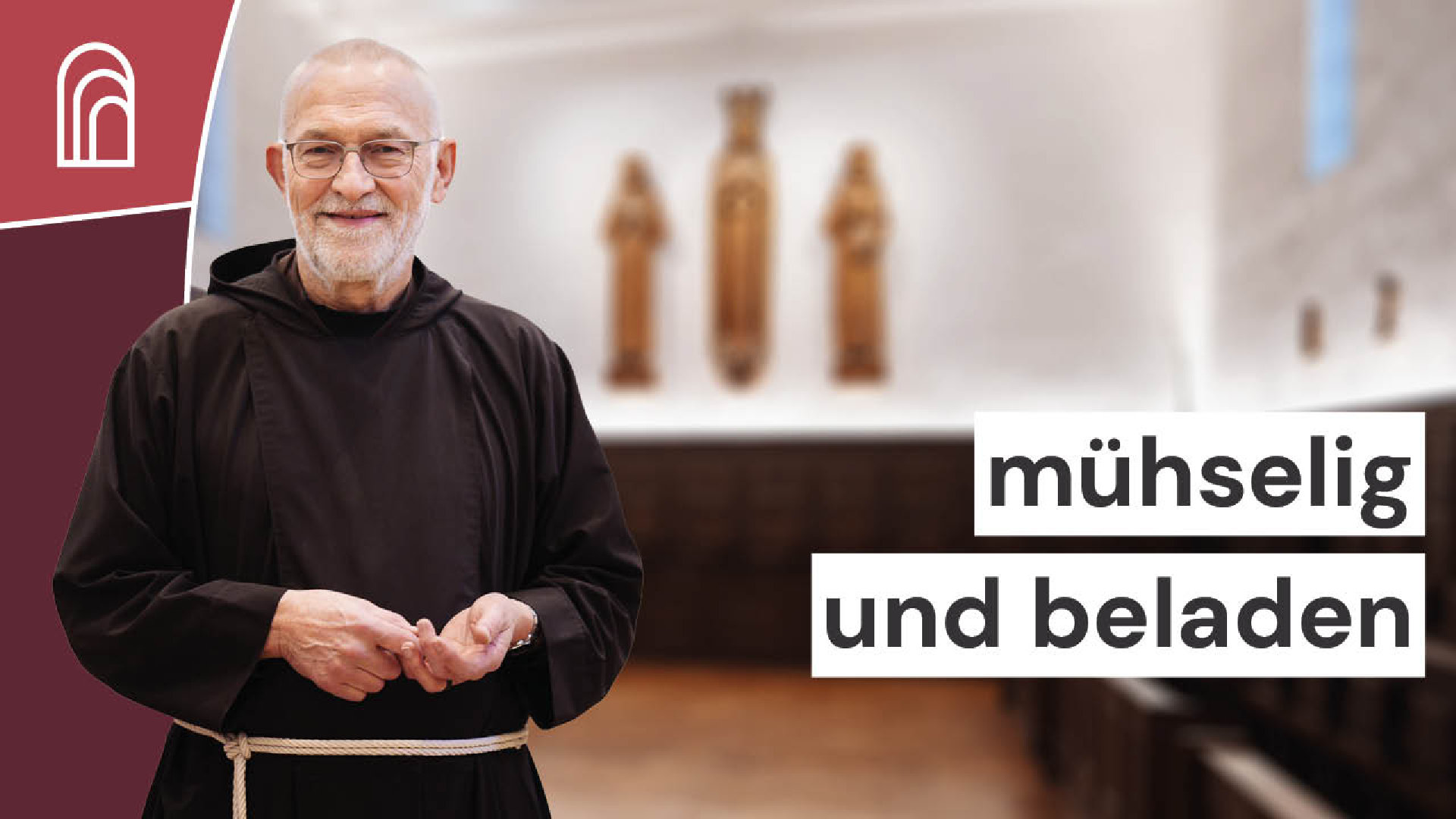 Mühselig und beladen: Tagessegen mit Bruder Paulus